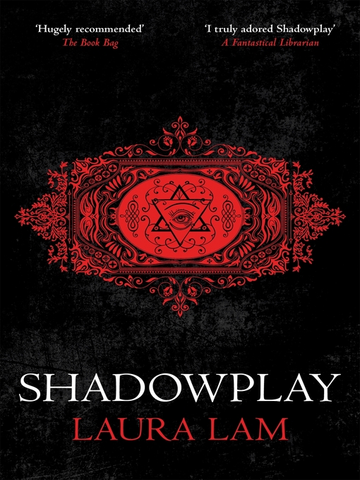 Title details for Shadowplay by Laura Lam - Available